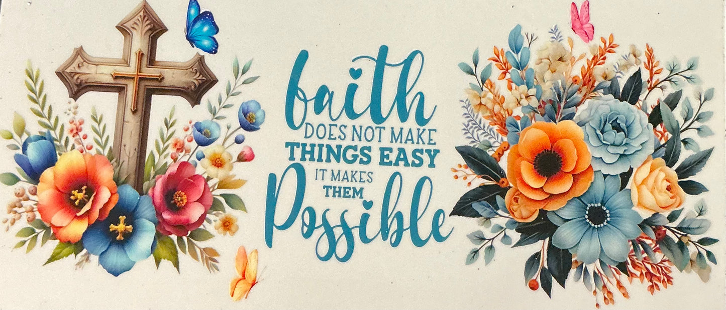 107. Faith Does Not Make Things Easy It Makes Them Possible
