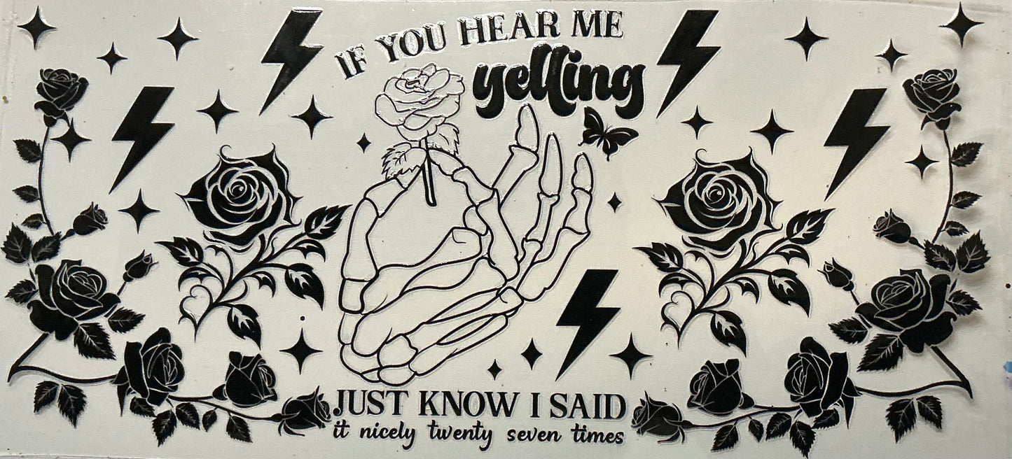 117. If You Hear Me Yelling Just Know I Said It Nicely Twenty Seven Times