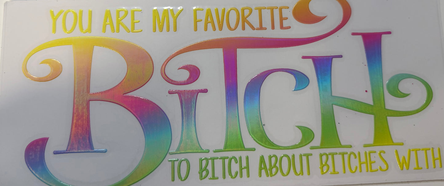 122. You Are My Favorite B* To B* About B* With